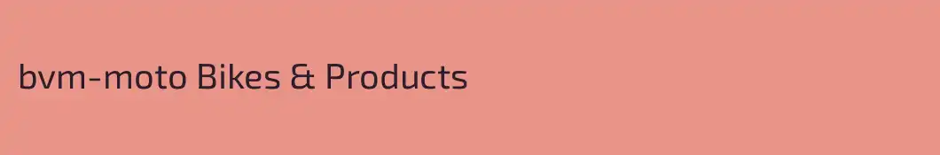 bvm-moto Bikes & Products